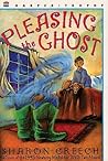 Pleasing The Ghost by Sharon Creech