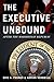 The Executive Unbound: Afte...