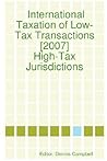 International Taxation of Low-tax Transactions 2007 - High-tax Jurisdictions