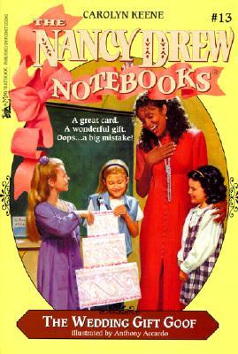 The Wedding Gift Goof (Nancy Drew Notebooks #13)