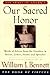 Our Sacred Honor by William J. Bennett Our Sacred Honor by William J. Bennett