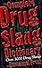 The Complete Drug Slang Dictionary