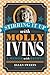 Stirring It Up with Molly Ivins by Ellen Sweets