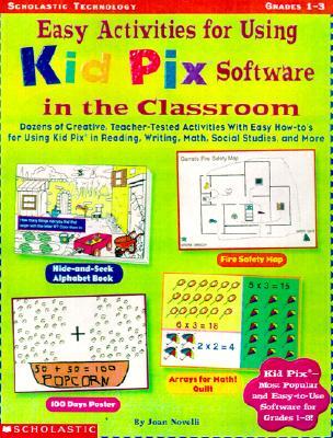 Easy Activities for Using Kid Pix Software in the Classroom (Paperback)