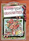 To a Very Special Grandmother To a Very Special Grandmother