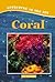 Coral (Creatures of the Sea)