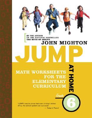 jump at home grade 6 math worksheets for the elementary curriculum by john mighton