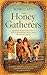 The Honey Gatherers: Travel...