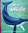 I Am a Whale: The Life of a Humpback Whale (I Live in the Ocean)