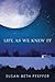 download Life As We Knew It (Last Survivors, #1) 