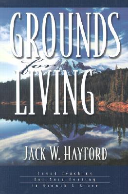 Grounds for Living: Solid Foundations for Sure Footing in Growth and Grace