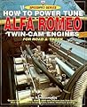 How to Power Tune Alfa Romeo Twin Cam Engines for Road & Track