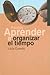 Aprender a organizar el tiempo (Spanish Edition)