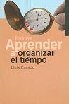 Aprender a organizar el tiempo (Spanish Edition) Aprender a organizar el tiempo (Spanish Edition)