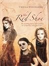 The Red Shoe by Ursula Dubosarsky The Red Shoe by Ursula Dubosarsky