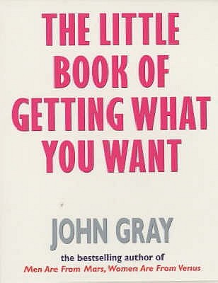 The Little Book of Getting What You Want (Paperback)