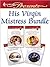 His Virgin Mistress Bundle: The Sheikh's Virgin Princess / Ruthless Billionaire, Inexperienced Mistress / The Virgin's Price / Mistress Against Her Will