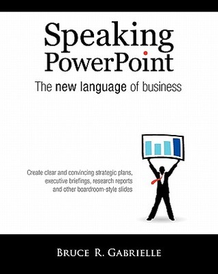 Speaking PowerPoint: The New Language of Business (Paperback)