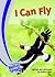 I Can Fly