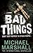 Bad Things