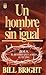 Un Hombre Sin Igual by Bill Bright