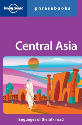 Central Asia Phrasebook (Lonely Planet Phrasebooks)