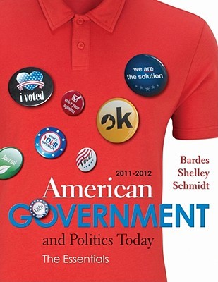 American Government and Politics Today, 2011-2012, The Essentials (Paperback)