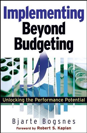 Implementing Beyond Budgeting: Unlocking the Performance Potential (Kindle Edition)