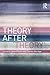 Theory After 'Theory'