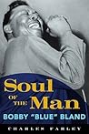 Soul Of The Man: Bobby "Blue" Bland