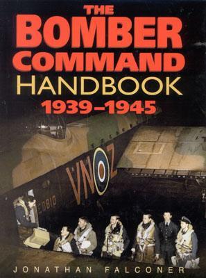 The Bomber Command Handbook 1939-1945 (Hardcover)