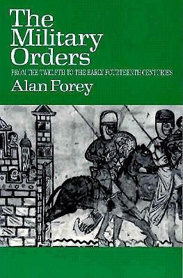 The Military Orders: From the Twelfth to the Early Fourteenth Centuries (Paperback)