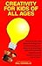 Creativity for Kids of All Ages