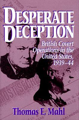 Desperate Deception: British Covert Operations in the United States, 1939-44 (Hardcover)