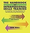 The Handbook of Interpersonal Skills Training: 16 Complete Training Modules for Building Working Relationships