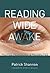 Reading Wide Awake by Patrick Shannon