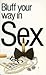 Title: Bluff Your Way in Sex (Bluffer's Guides)