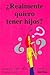 Realmente Quiero Tener Hijos/I Really Want To Have Kids (Spanish Edition)