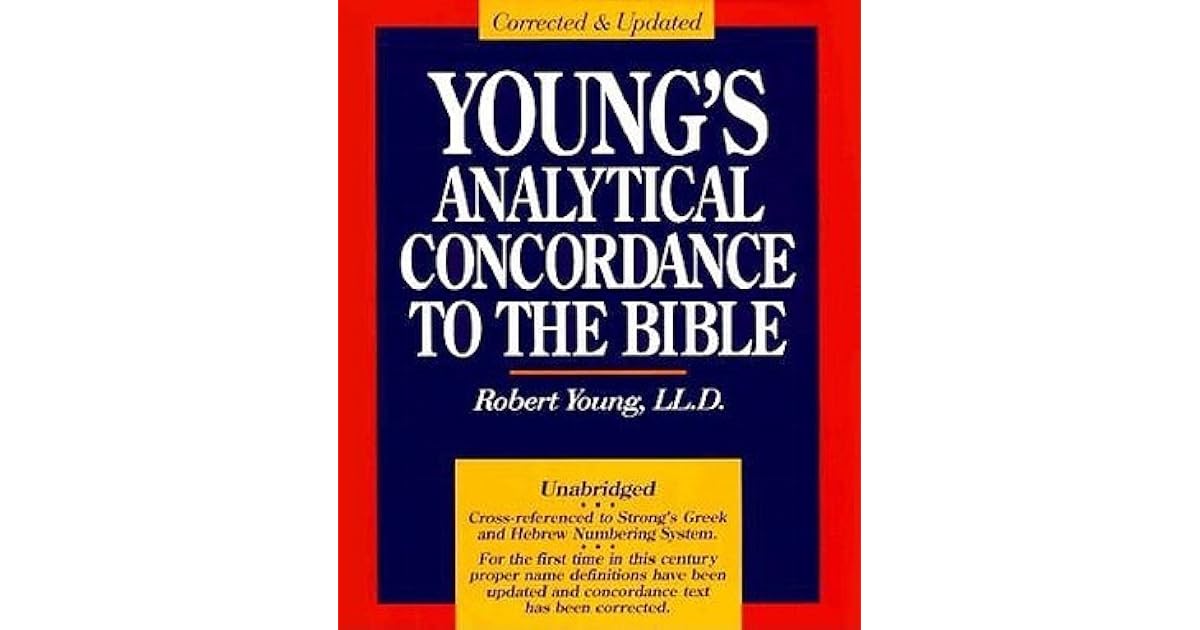 Young's Analytical Concordance to the Bible by Robert Young