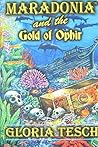 Maradonia and the Gold of Ophir by Gloria Tesch
