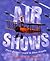 Air Shows : From Barnstorme...