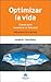 Optimizar La Vida (Spanish Edition)