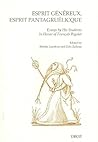 Esprit généreux, esprit pantagruélicque: Essays by His Students In Honor of François Rigolot (Cahiers D'humainsme Et Renaissance)