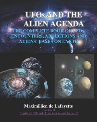 UFOs And The Alien Agenda. The Complete Book Of UFOs, Encounters, Abductions & Aliens Bases On Earth: The Whole Story Of UFOs, Aliens And Abductees (Paperback)