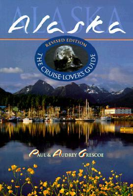 Alaska: The Cruise Lover's Guide (Paperback)