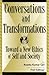 Conversations and Transformations: Toward a New Ethics of Self and Society (Global Encounters: Studies in Comparative Political Theory)
