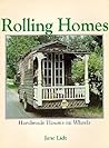 Rolling Homes: Handmade Houses on Wheels Rolling Homes: Handmade Houses on Wheels