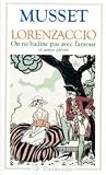 Lorenzaccio - on ne badine pas avec l'amour et autres pieces: LES CAPRICES DE MARIANNE, LE CHANDELIER, IL NE FAUT JURER DE RIEN