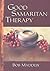 Good Samaritan Therapy: Real Medicine For The Soul