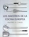 Los Maestros de la Cocina Europea Invitan a Comer
